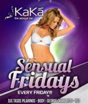 Sensual Fridays @ Kaka
