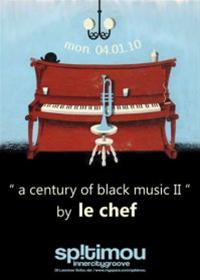 A century of black music II : Le Chef @ Sp!timou.innercitygroove