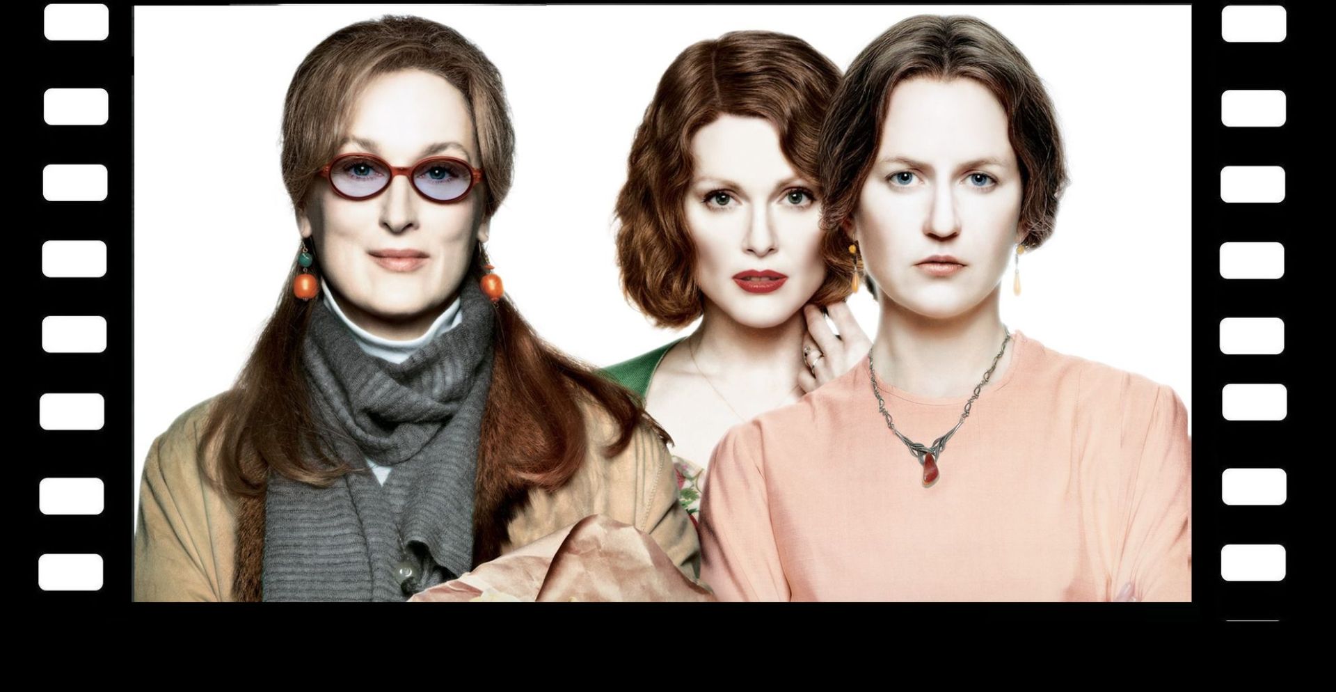 Meryl Streep • Julianne Moore • Nicole Kidman